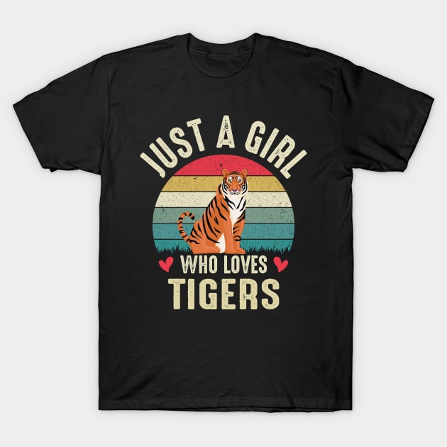 Just A Girl Who Loves TIGERS Cool TIGER Lovers T-Shirt by Donebe